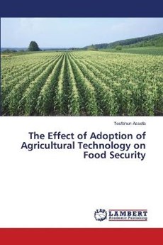 The Effect of Adoption of Agricultural Technology on Food Security