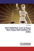 Anti Defection Law in Aaya Ram Gaya Ram politics of India | Anil Kumar | 