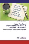 Head-Teachers' Interpersonal Relations & Teachers' Enthusiasm | Muhammad Saleem Akhtar | 