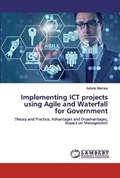 Implementing ICT projects using Agile and Waterfall for Government | Antonis Marinos | 