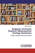 Bulgarian University Students' Metacognitive Strategy Awareness | Gergana Gerova | 