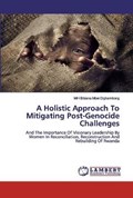 A Holistic Approach To Mitigating Post-Genocide Challenges | Mih Bibiana Mbei Dighambong | 