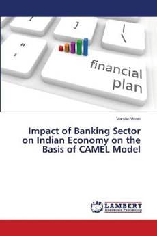 Impact of Banking Sector on Indian Economy on the Basis of CAMEL Model