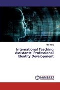 International Teaching Assistants' Professional Identity Development | Hao Wang | 