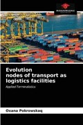 Evolution nodes of transport as logistics facilities | Oxana Pokrowskaq | 