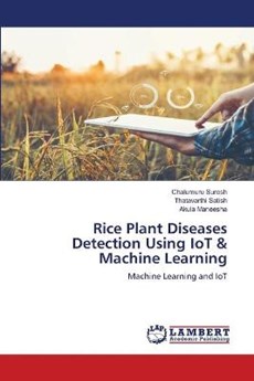 Rice Plant Diseases Detection Using IoT & Machine Learning