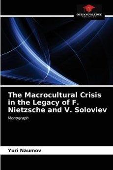 The Macrocultural Crisis in the Legacy of F. Nietzsche and V. Soloviev