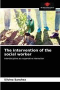 The intervention of the social worker | Silvina Sanchez | 