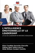 L'Intelligence Emotionnelle Et Le Leadership | Elisa Candida Garavito Checalla ; Vidnay Noel Valero Ancco ; Wido Willam Condori Castillo | 
