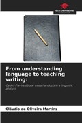 From understanding language to teaching writing | Cl?udio de Oliveira Martins | 