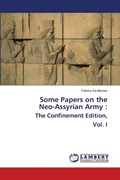 Some Papers on the Neo-Assyrian Army | Fabrice De Backer | 