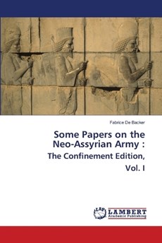 Some Papers on the Neo-Assyrian Army