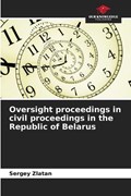 Oversight proceedings in civil proceedings in the Republic of Belarus | Sergey Zlatan | 