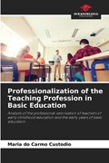 Professionalization of the Teaching Profession in Basic Education | Maria Do Carmo Custodio | 