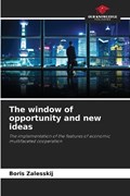 The window of opportunity and new ideas | Boris Zalesskij | 