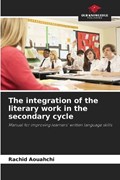 The integration of the literary work in the secondary cycle | Rachid Aouahchi | 