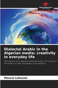 Dialectal Arabic in the Algerian media | Moussa Lahouam | 