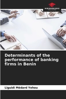 Determinants of the performance of banking firms in Benin