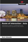 Route of interaction - Asia | Boris Zalesskij | 