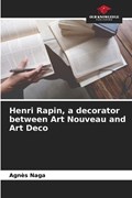 Henri Rapin, a decorator between Art Nouveau and Art Deco | Agnès Naga | 
