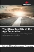The Glocal Identity of the App Generation | Patricia Bibiana Ramírez de Fernández | 