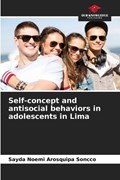 Self-concept and antisocial behaviors in adolescents in Lima | Sayda Noemi Arosquipa Soncco | 