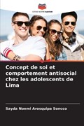 Concept de soi et comportement antisocial chez les adolescents de Lima | Sayda Noemi Arosquipa Soncco | 