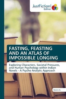 Fasting, Feasting and an Atlas of Impossible Longing