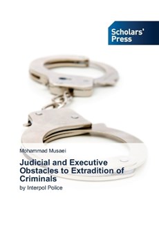 Judicial and Executive Obstacles to Extradition of Criminals