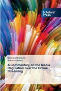 A Commentary on the Media Regulation over the Online Streaming | Sweksha Bhadauria ; Ankur Srivastava | 