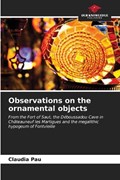 Observations on the ornamental objects | Claudia Pau | 