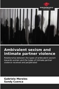 Ambivalent sexism and intimate partner violence | Gabriela Morales ; Sandy Cuenca | 