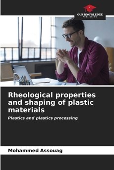 Rheological properties and shaping of plastic materials
