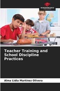 Teacher Training and School Discipline Practices | Alma Lidia Martinez Olivera | 
