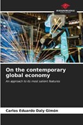 On the contemporary global economy | Carlos Eduardo Daly Gimón | 