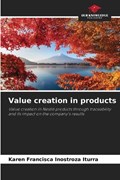 Value creation in products | Karen Francisca Inostroza Iturra | 