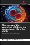 The status of the conceived child and the regulation of his or her rights | Santos Javier Castillo Romero | 