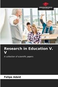 Research in Education V. V | Felipe Adaid | 