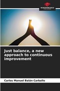 Just balance, a new approach to continuous improvement | Carlos Manuel Balán Carballo | 