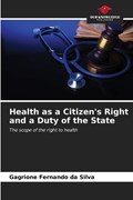 Health as a Citizen's Right and a Duty of the State | Gagrione Fernando Da Silva | 