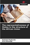 The representativeness of States in the structure of the African Union | Muhindo Mughanda ; Elvis Katsunga | 