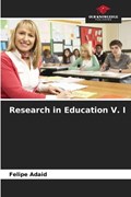 Research in Education V. I | Felipe Adaid | 