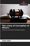The crime of Corruption of Minors | Felipe Adaid | 