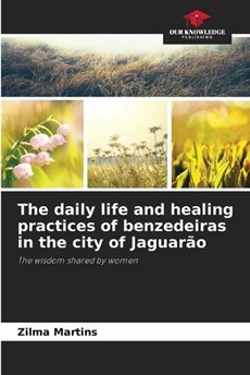 The daily life and healing practices of benzedeiras in the city of Jaguar?o