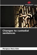Changes to custodial sentences | Margaux Hery-Isler | 