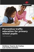 Preventive traffic education for primary school pupils | Heldimar Soares de Freitas ; Luiz Carlos Carneiro | 