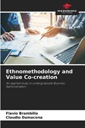 Ethnomethodology and Value Co-creation | Fl?vio Brambilla ; Cl?udio Damacena | 