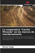 La cooperativa "Cecilio Miranda" en los marcos de reordenamiento | Marilyn Viego | 