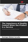 The Importance of Quality Control When the Product is a Service | Domingos Diletieri Carvalho | 