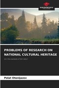 Problems of Research on National Cultural Heritage | Polat ?tenijazov | 